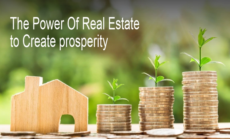 The Power Of Real Estate to Create Prosperity
